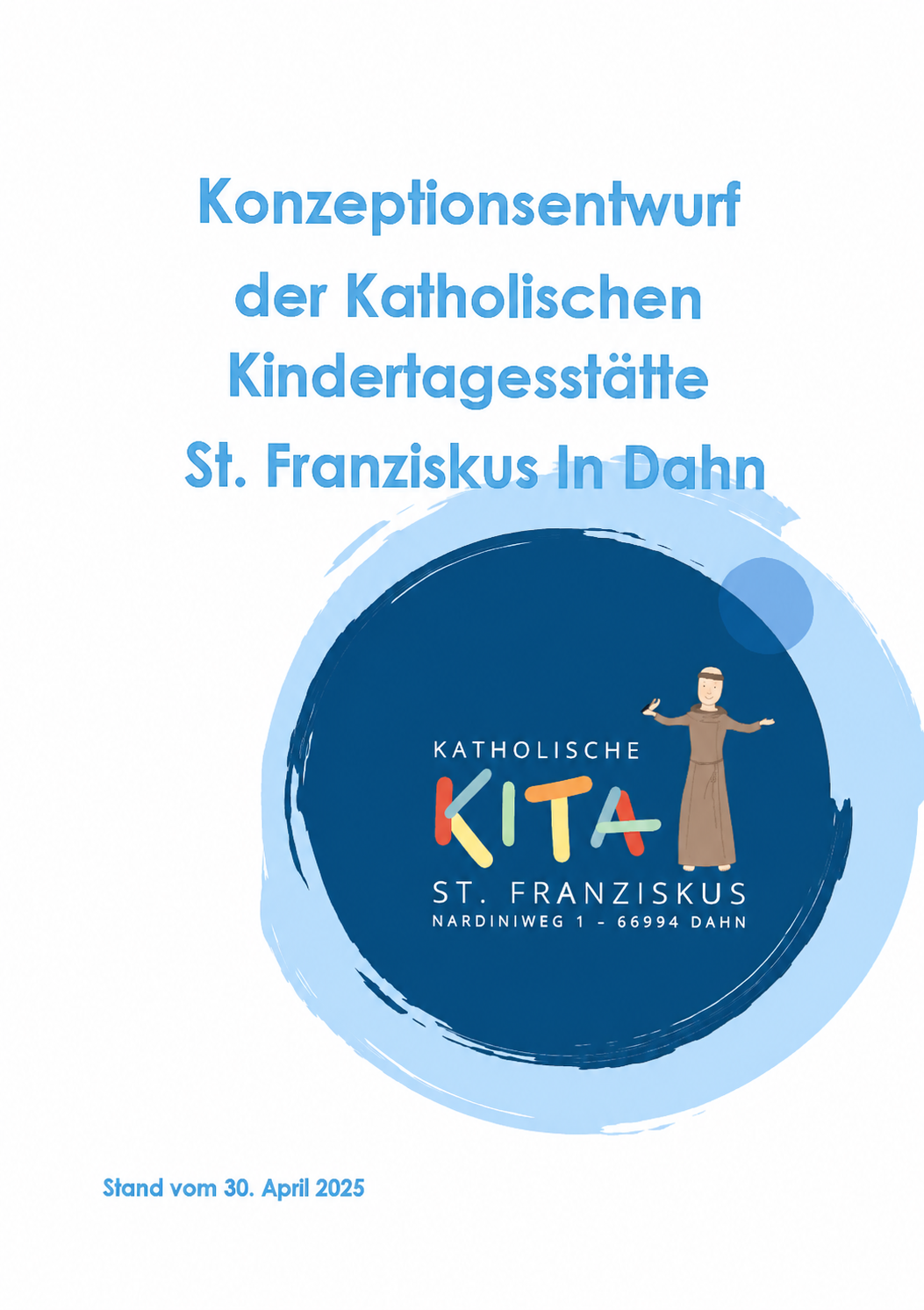 Da Deckblatt unserer Konzeption, mit unserem Kita Logo. Darauf steht: Konzeptionsentwurf der Katholischen Kindertagesstätte St. Franziskus in Dahn